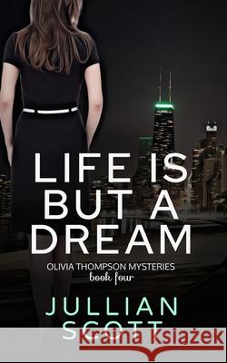 Life is But a Dream Jullian Scott 9781976484971 Createspace Independent Publishing Platform - książka