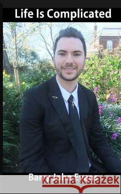 Life Is Complicated: My journey with Asperger Syndrome Evans, Barry John 9781507778272 Createspace - książka