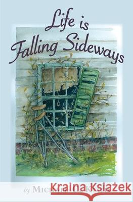 Life is Falling Sideways Michael C. Keith 9780984248902 Parlance - książka
