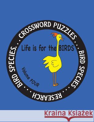 Life is for the Birds Volume Four: Research and Complete Crossword puzzles on the Corncrake, Gray Catbird, Greater Honeyguide, Rainbow Lorikeet, Respl Farnsworth, Debbie J. 9781539822929 Createspace Independent Publishing Platform - książka