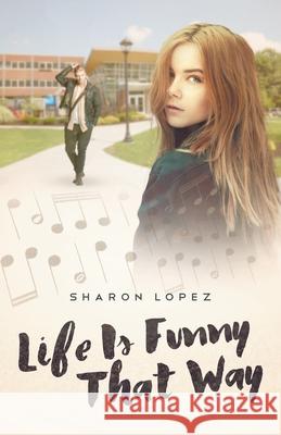 Life is Funny That Way Sharon Lopez 9798201765194 Sharon Lopez - książka
