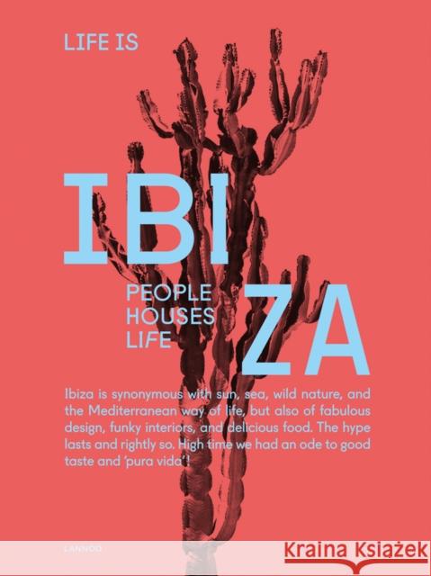 Life is Ibiza: People Houses Life Anne Poelmans 9789401449106 Lannoo Publishers - książka