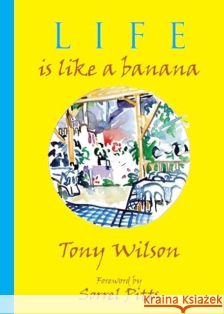 Life is like a Banana Tony Wilson 9781912945504 Mount Orleans Press - książka