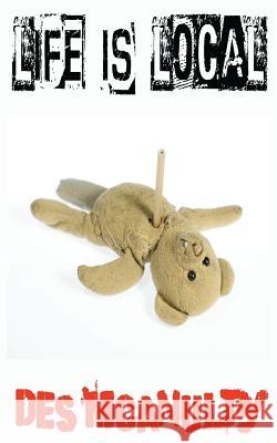 Life Is Local Des McAnulty 9781514277300 Createspace Independent Publishing Platform - książka