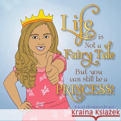 Life is Not a Fairy Tale But You Can Still Be a Princess ! Ortiz, Adeline 9781503515581 Xlibris Corporation - książka