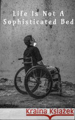 Life Is Not A Sophisticated Bed Abijith R   9781685093761 Notion Press - książka