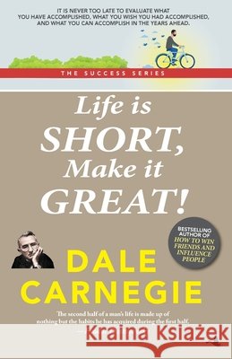 Life Is Short Make It Great! (English) Dale Carnegie 9789387383487 Manjul Publishing House Pvt Ltd - książka
