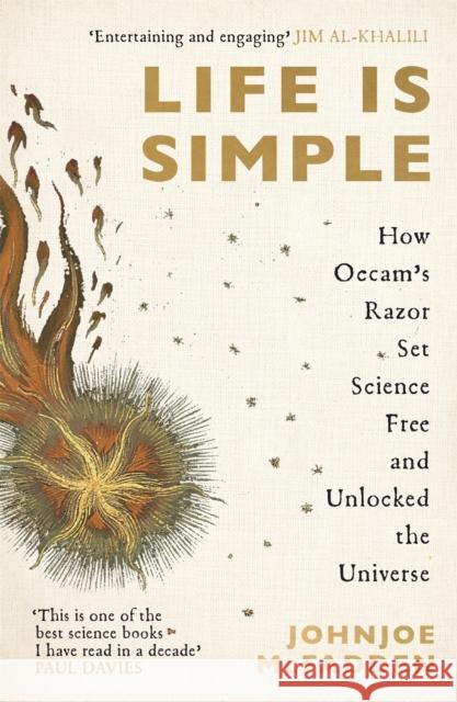 Life is Simple: How Occam's Razor Set Science Free And Unlocked the Universe JohnJoe McFadden 9781529364958 John Murray Press - książka