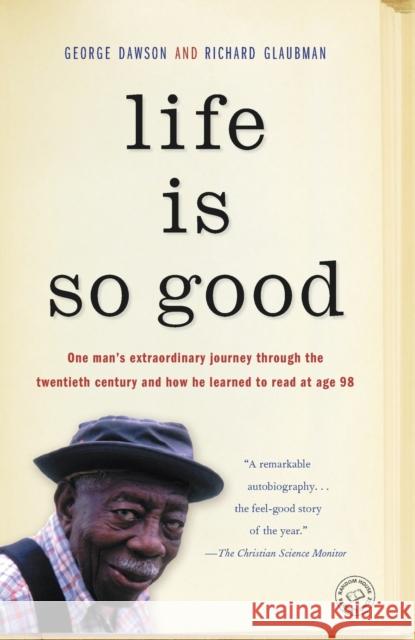 Life Is So Good George Dawson Richard Glaubman 9780812984873 Random House Trade - książka