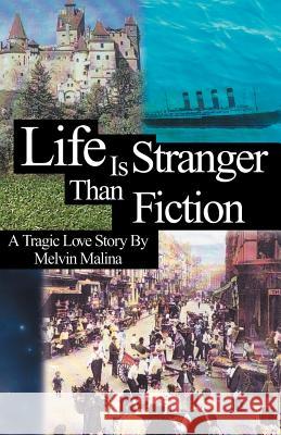 Life Is Stranger Than Fiction Melvin Malina 9781413472547 XLIBRIS CORPORATION - książka