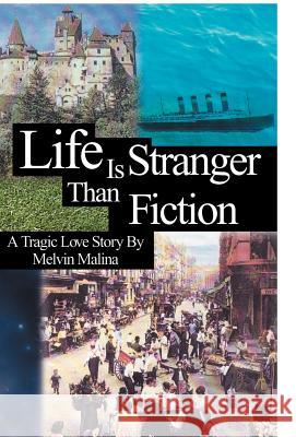 Life Is Stranger Than Fiction Melvin Malina 9781413472554 XLIBRIS CORPORATION - książka