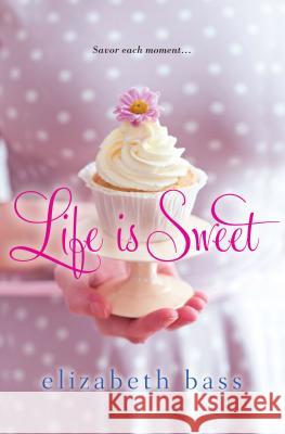 Life is Sweet Bass, Elizabeth 9780758281449 Kensington Publishing Corporation - książka