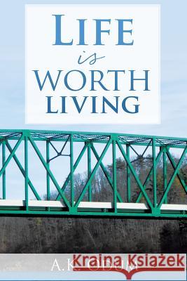 Life is Worth living A K Odum 9781498470155 Xulon Press - książka