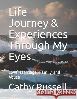 Life Journey & Experiences Through My Eyes: Love, Marriage, Family and Abuse Jane L. Clem Saya Stewart Cathy Prather Russell 9781080961160 Independently Published - książka