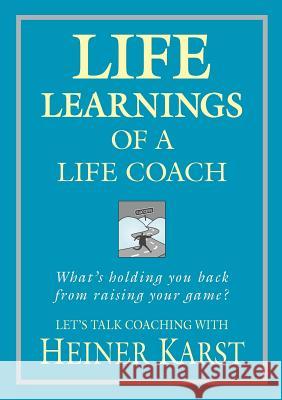 Life Learnings of a Life Coach Heiner Karst 9780987368218 Major Street Publishing - książka