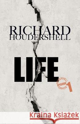 Life: Lebenslänglich Houdershell, Richard 9783982159713 Richard Houdershell - książka