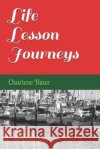 Life Lesson Journeys Charlene Riner 9781794390515 Independently Published