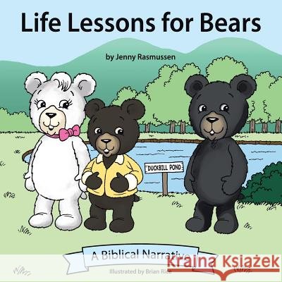Life Lessons for Bears Jenny Rasmussen 9781490837802 WestBow Press - książka