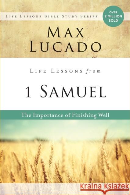 Life Lessons from 1 Samuel: The Importance of Finishing Well Max Lucado 9780310170815 Harperchristian Resources - książka