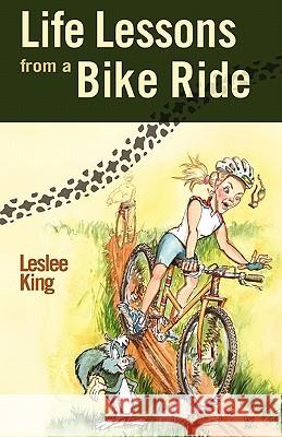 Life Lessons from a Bike Ride Leslee King Jeff Bushman 9781456300999 Createspace - książka