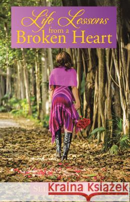 Life Lessons from a Broken Heart Selina Meade 9781512774931 Westbow Press - książka