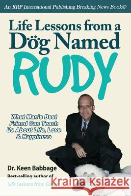 Life Lessons from a Dog Named Rudy Keen Babbage 9780989884884 Rrp International LLC - książka