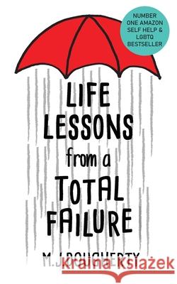 Life Lessons from a Total Failure M. J. Dougherty 9780997286434 Hodge Podge House Publishers, LLC - książka