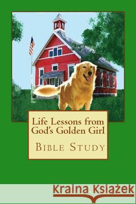 Life Lessons from God's Golden Girl Karen a. Anderson With Debra-Diane McDonnell 9781515376903 Createspace - książka