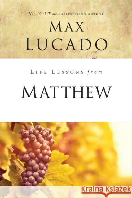 Life Lessons from Matthew: The Carpenter King Lucado, Max 9780310086307 Thomas Nelson - książka