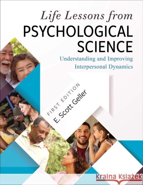 Life Lessons from Psychological Science: Understanding and Improving Interpersonal Dynamics E. Scott Geller 9781516588718 Cognella Academic Publishing - książka