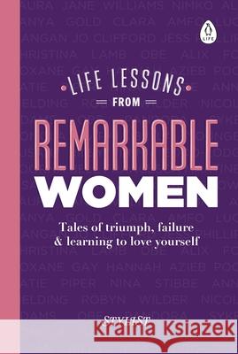 Life Lessons from Remarkable Women: Tales of Triumph, Failure and Learning to Love Yourself Stylist Magazine 9780241322826 Penguin Books Ltd - książka