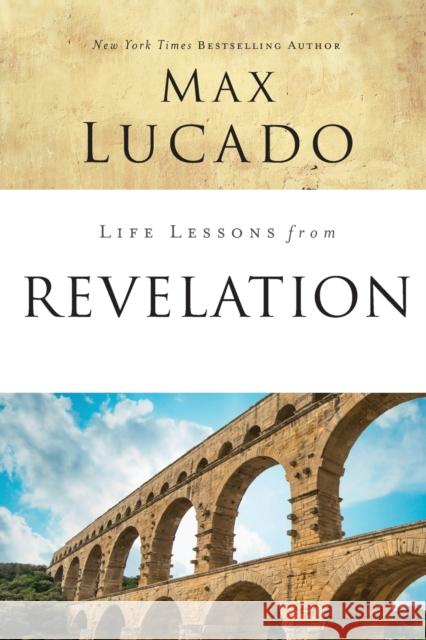 Life Lessons from Revelation: Final Curtain Call Max Lucado 9780310086666 HarperChristian Resources - książka