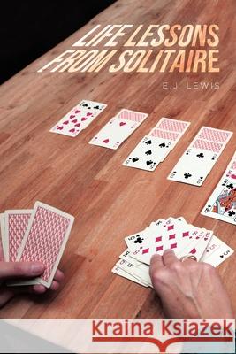 Life Lessons From Solitaire E J Lewis 9781636303567 Covenant Books - książka