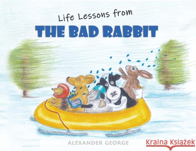 Life Lessons from the Bad Rabbit Alexander George 9781528928618 Austin Macauley Publishers - książka