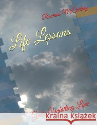 Life Lessons: God's Unfailing Love Roxiann McCartney 9781794622685 Independently Published - książka