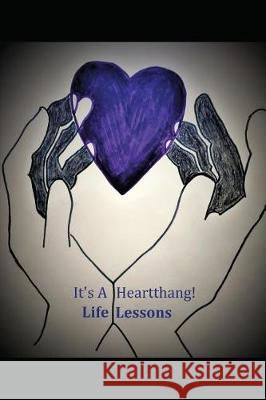 Life Lessons: It's a Heartthang! Cynthia Williams Rhodes 9781717841773 Independently Published - książka