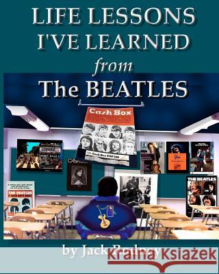 Life Lessons I've Learned From The Beatles Rodney, Jack 9781434844606 Createspace - książka