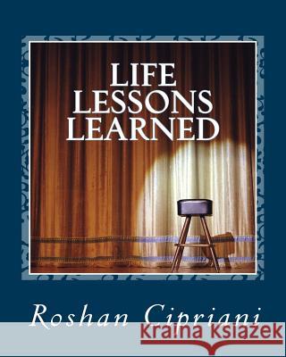 Life Lessons Learned: Tips And Advice For The Often Clueless Roshan Cipriani 9781512220681 Createspace Independent Publishing Platform - książka