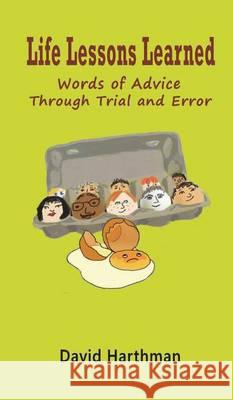 Life Lessons Learned: Words of Advice Through Trial and Error David Harthman 9781478779179 Outskirts Press - książka