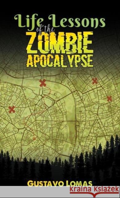Life Lessons of the Zombie Apocalypse Gustavo Lomas 9781035849918 Austin Macauley - książka