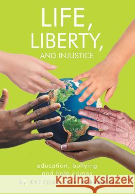 Life, Liberty, and Injustice: Education, Bullying, and Hate Crimes Khadijah Tiy 9781644243855 Page Publishing, Inc. - książka