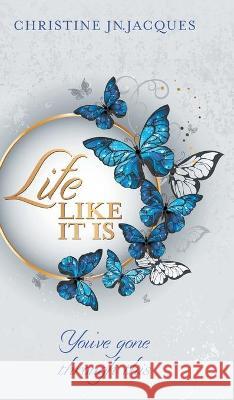 Life Like It Is: You've Gone Through This Christine J 9781525592836 FriesenPress - książka