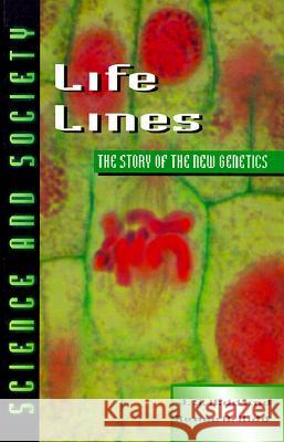 Life Lines  Science and Society Set: The Story of the New Genetics J.S. Kidd, Renee A. Kidd 9780816035861 Facts On File Inc - książka