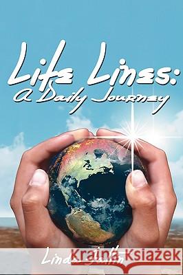 Life Lines: A Daily Journey Faltin, Linda 9781438925493 Authorhouse - książka