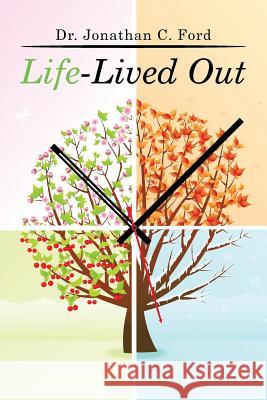 Life-Lived Out Dr Jonathan C. Ford 9781514416419 Xlibris - książka