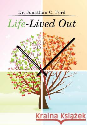 Life-Lived Out Dr Jonathan C. Ford 9781514416426 Xlibris - książka