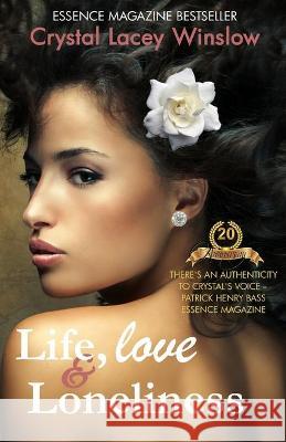 Life, Love & Loneliness Crystal Lacey Winslow 9780971702103 Melodrama Publishing - książka