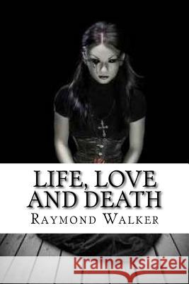 Life, Love and Death: A Faerie River Tale Raymond Walker 9781533467201 Createspace Independent Publishing Platform - książka