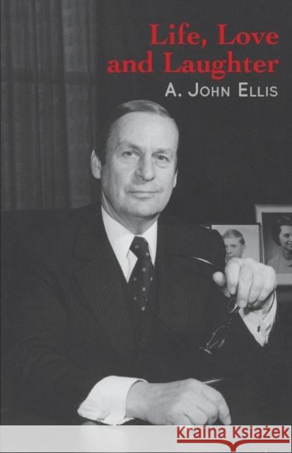 Life, Love and Laughter A. John Ellis 9781926991689 Granville Island Publishing Ltd. - książka