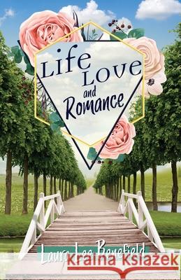 Life Love and Romance Laura Lee Benefield 9781545667170 Xulon Press - książka